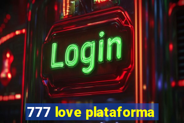 777 love plataforma